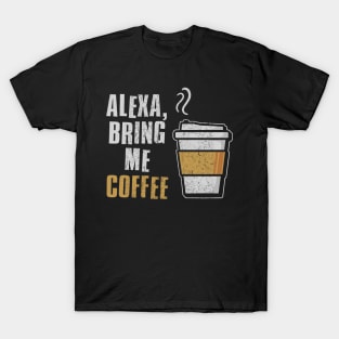 alexa bring me coffee T-Shirt